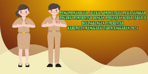 HASIL SELEKSI ADMINISTRASI PASCA-SANGGAH  PENGADAAN PPPK  TAHAP II 